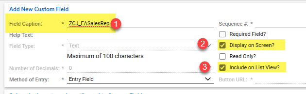 The custom field for ZCJ_EASalesRep has a field caption of ZCJ_EASalesRep and the display on screen and include on list view options should both be checked