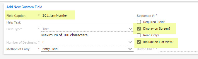 The ZCJ_ItemNumber custom field should have the caption ZCJ_ItemNumber and have the Display on Screen and Include on list view options checked